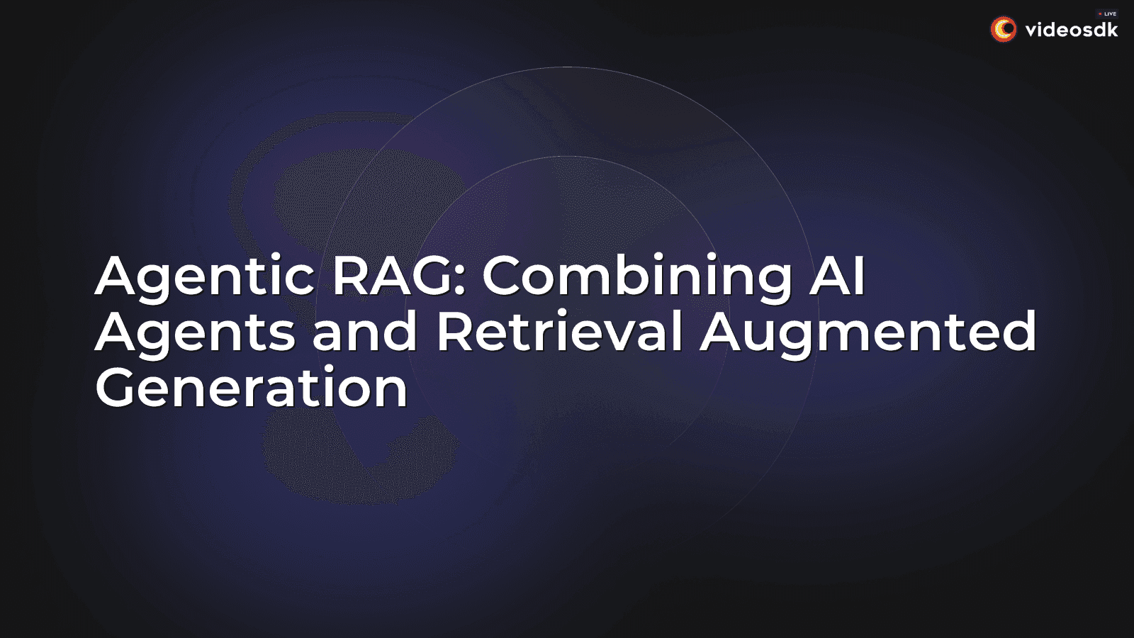 Agentic RAG: Combining AI Agents and Retrieval Augmented Generation Agentic RAG: Combining AI Agents and Retrieval Augmented Generation
