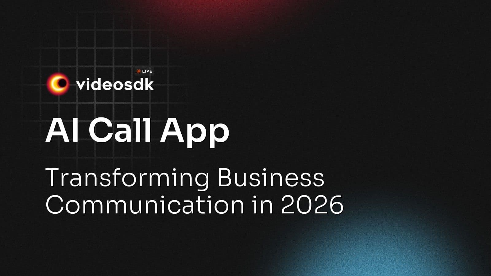 AI Call App: Transforming Business Communication in 2026 AI Call App: Transforming Business Communication in 2026