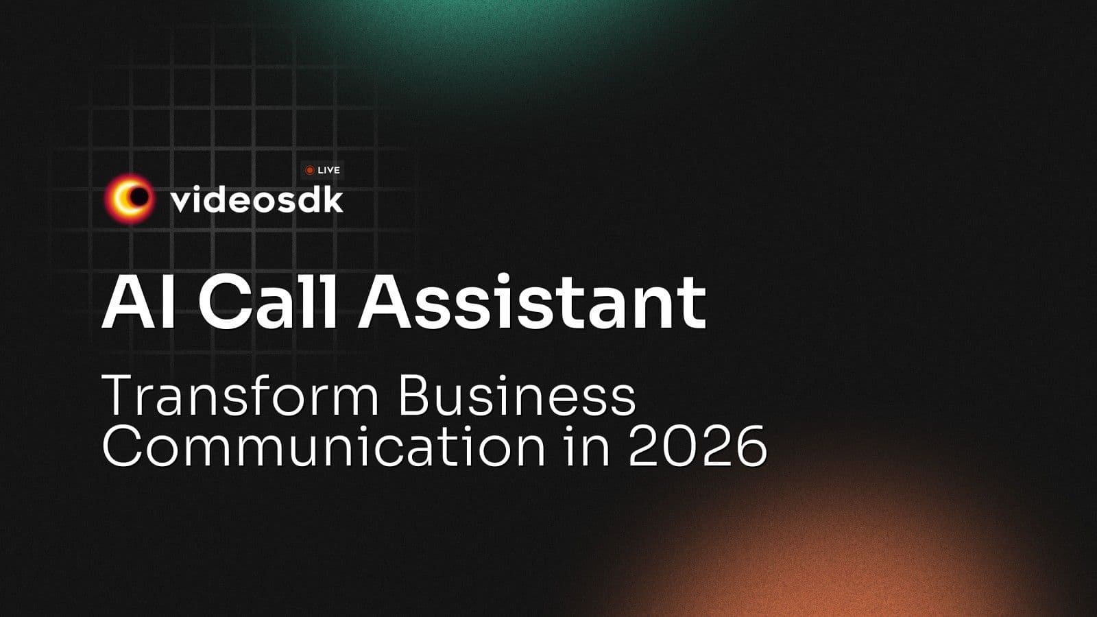 AI Call Assistant: Transform Business Communication in 2026 AI Call Assistant: Transform Business Communication in 2026