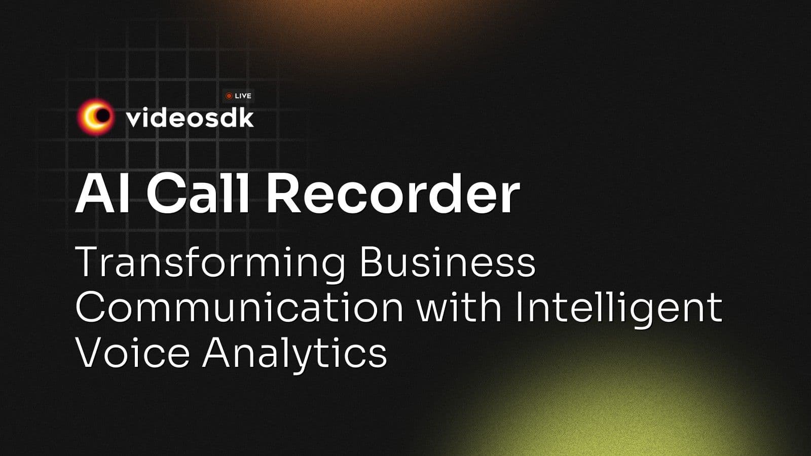 AI Call Recorder: Transforming Business Communication with Intelligent Voice Analytics AI Call Recorder: Transforming Business Communication with Intelligent Voice Analytics