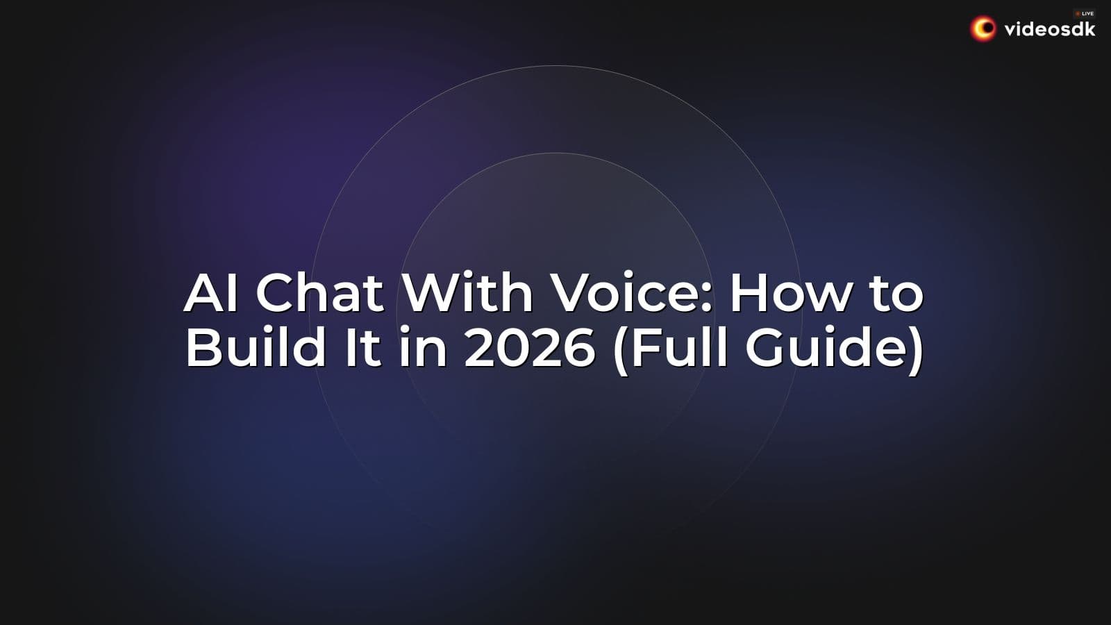 AI Chat With Voice: How to Build It in 2026 (Full Guide) AI Chat With Voice: How to Build It in 2026 (Full Guide)