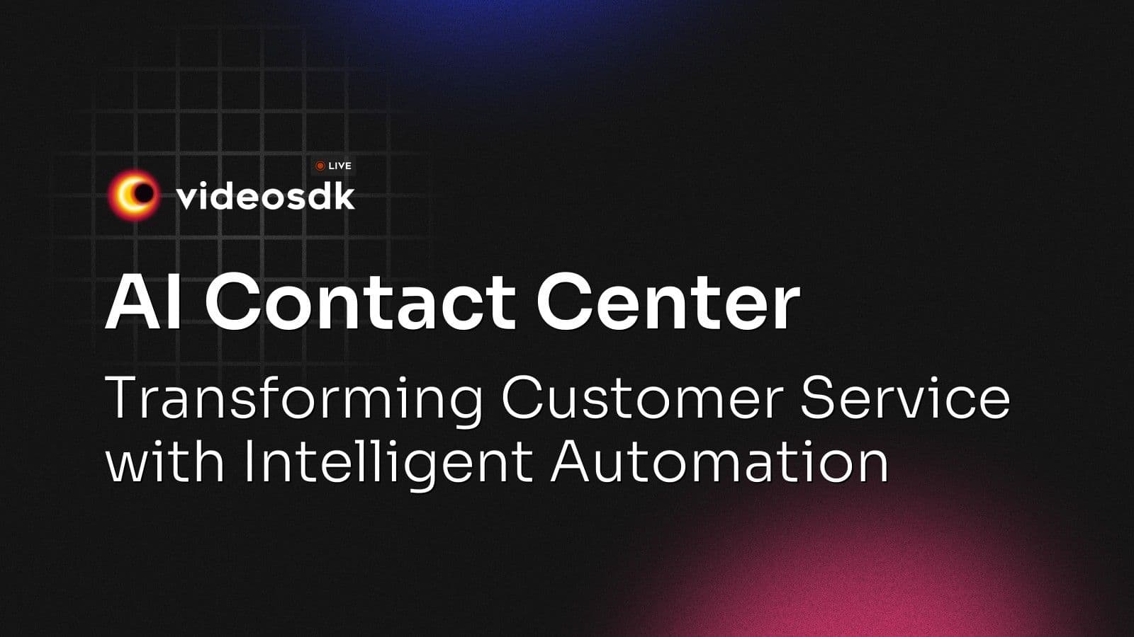 AI Contact Center: Transforming Customer Service with Intelligent Automation AI Contact Center: Transforming Customer Service with Intelligent Automation