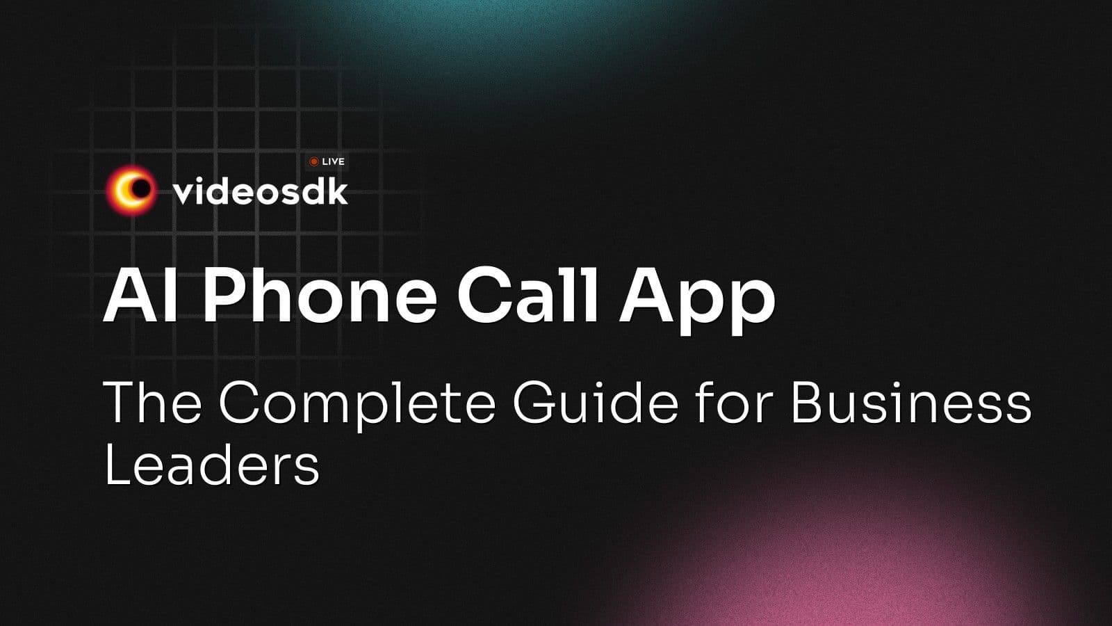 AI Phone Call App: The Complete Guide for Business Leaders AI Phone Call App: The Complete Guide for Business Leaders