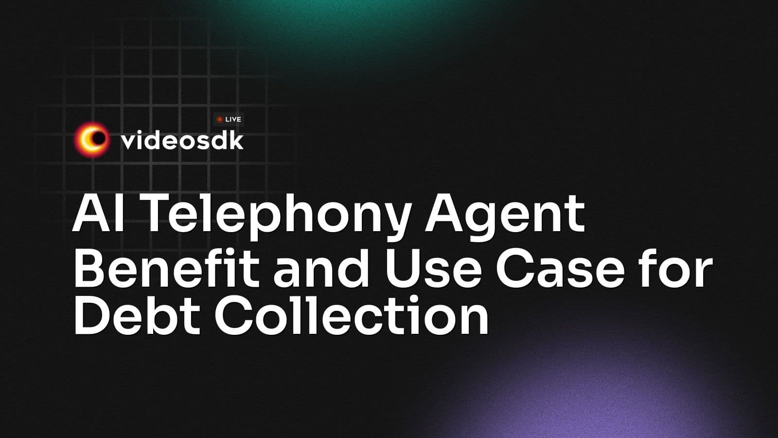 AI Telephony Agent Benefit and Use Case for Debt Collection AI Telephony Agent Benefit and Use Case for Debt Collection