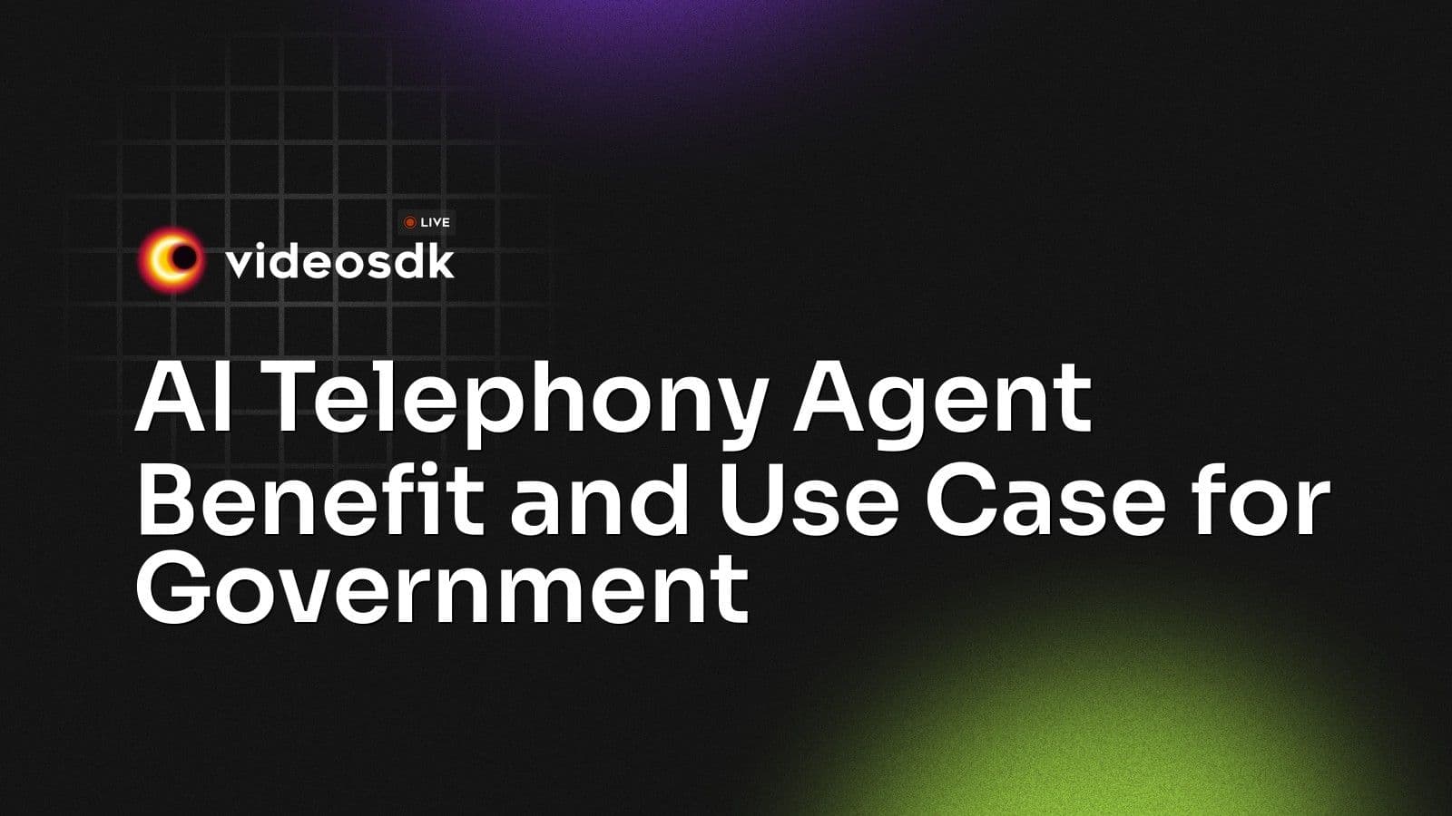 AI Telephony Agent Benefit and Use Case for Government AI Telephony Agent Benefit and Use Case for Government
