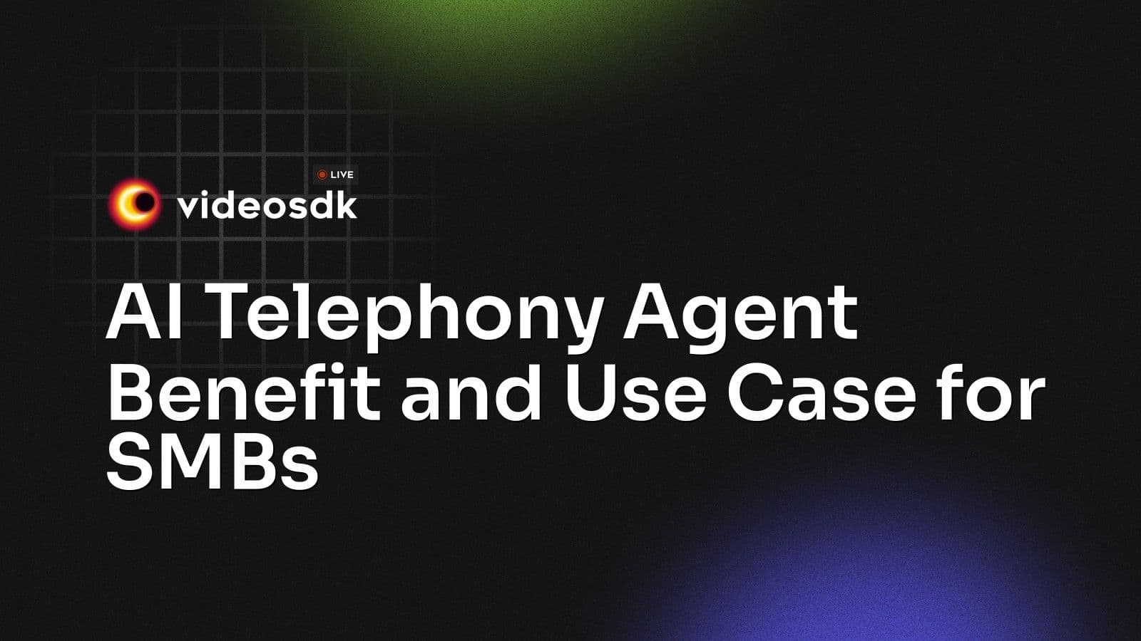 AI Telephony Agent Benefit and Use Case for SMBs AI Telephony Agent Benefit and Use Case for SMBs