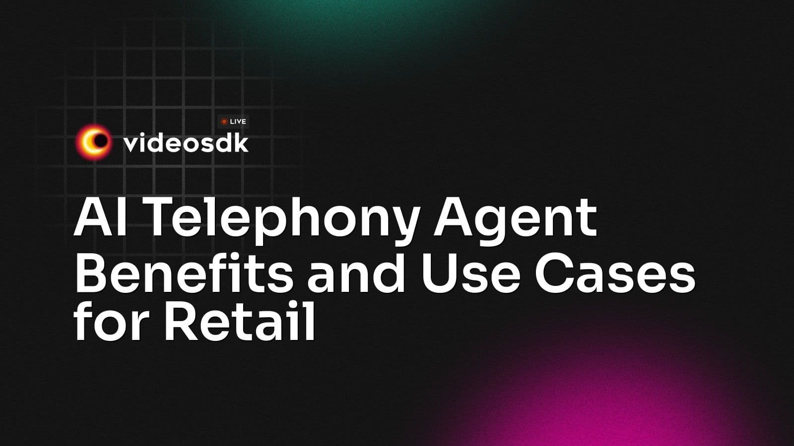 AI Telephony Agent Benefits and Use Cases for Retail AI Telephony Agent Benefits and Use Cases for Retail