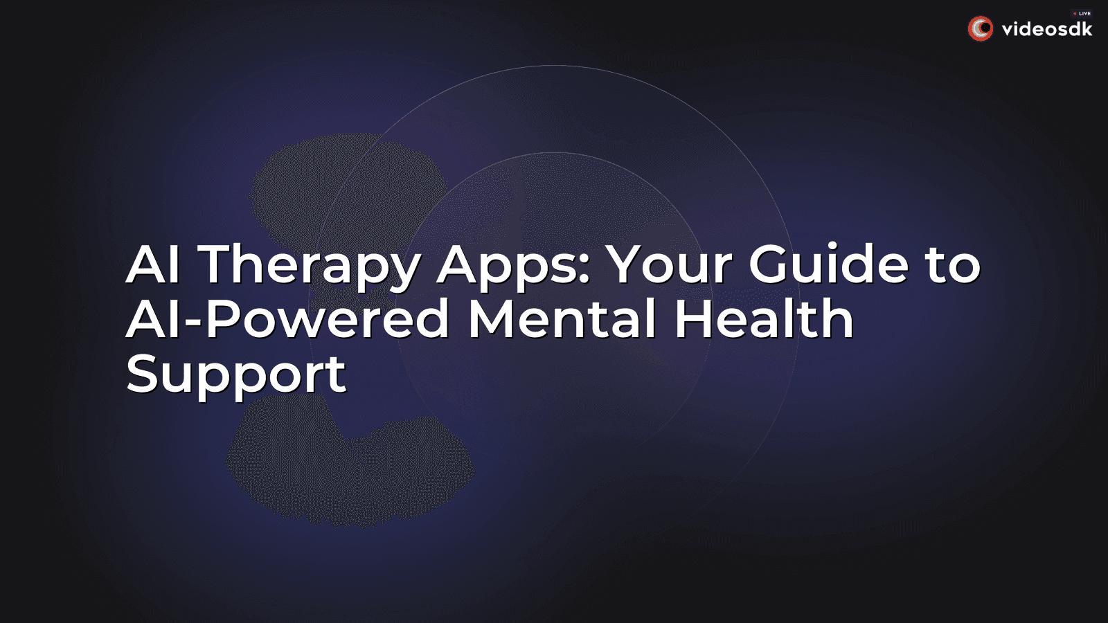 AI Therapy Apps: Your Guide to AI-Powered Mental Health Support AI Therapy Apps: Your Guide to AI-Powered Mental Health Support