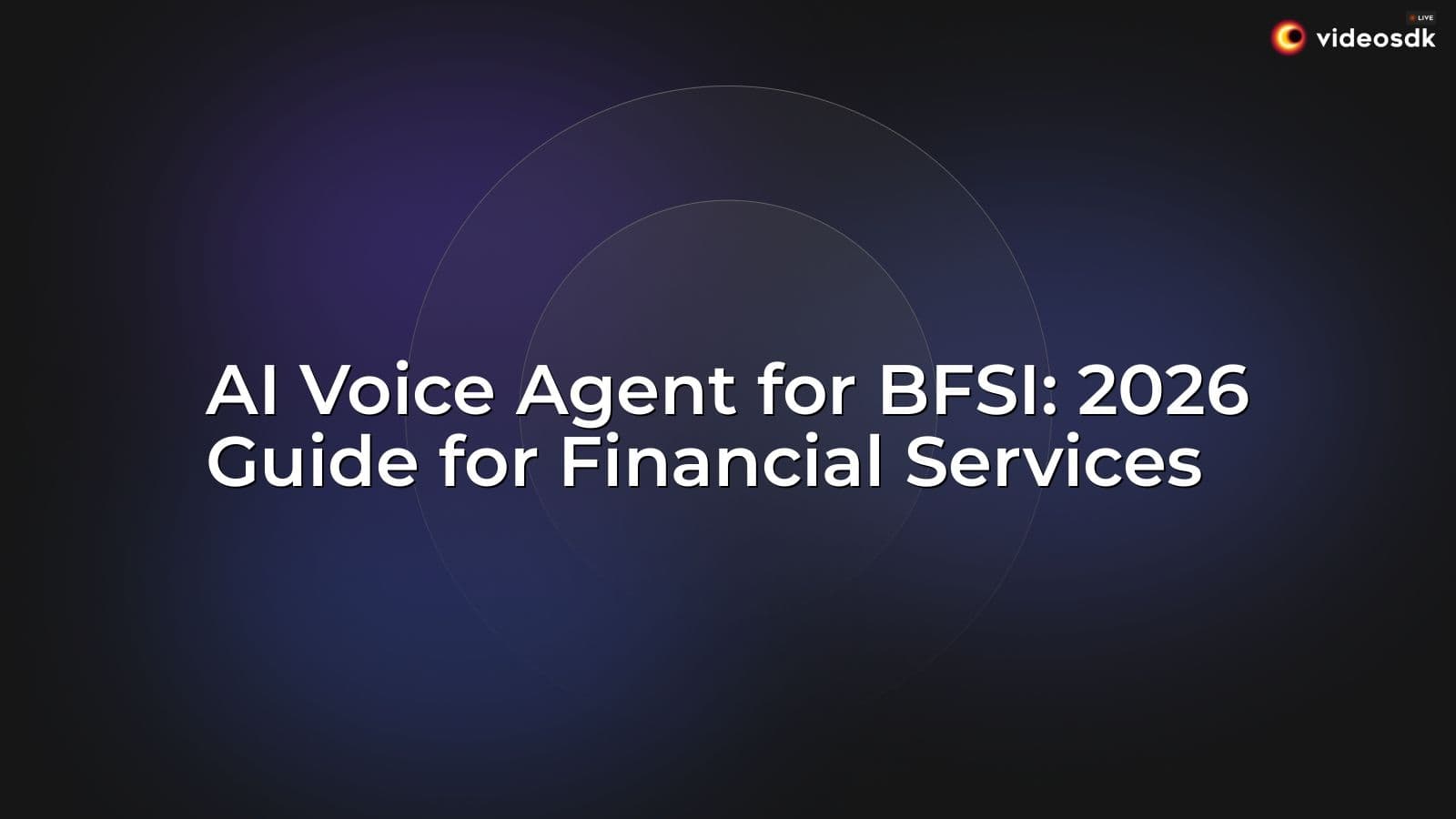 AI Voice Agent for BFSI: 2026 Guide for Financial Services AI Voice Agent for BFSI: 2026 Guide for Financial Services