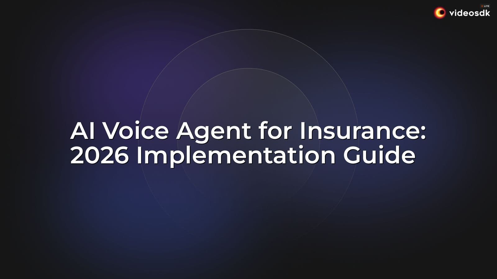 AI Voice Agent for Insurance: 2026 Implementation Guide AI Voice Agent for Insurance: 2026 Implementation Guide