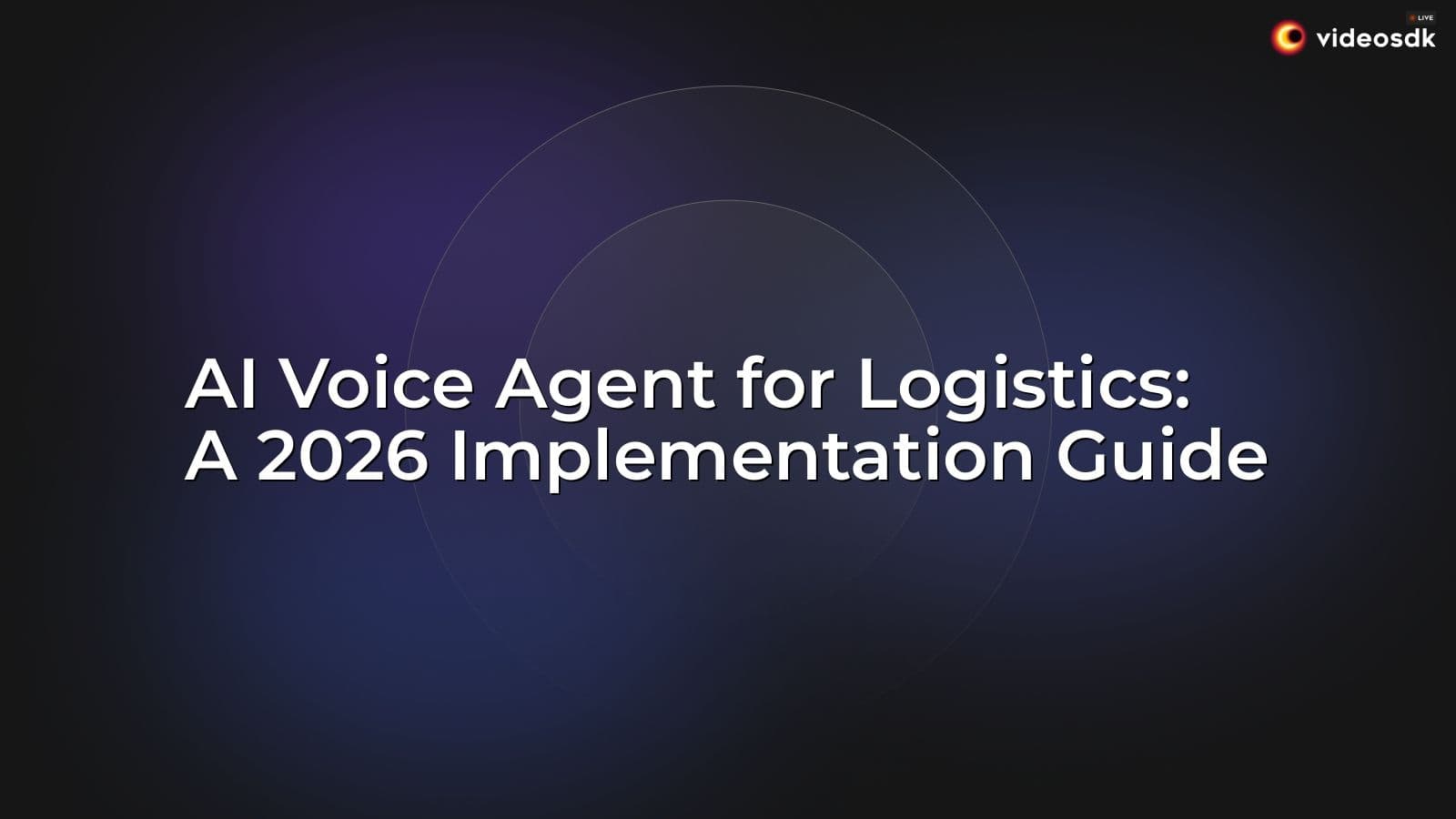 AI Voice Agent for Logistics: A 2026 Implementation Guide AI Voice Agent for Logistics: A 2026 Implementation Guide