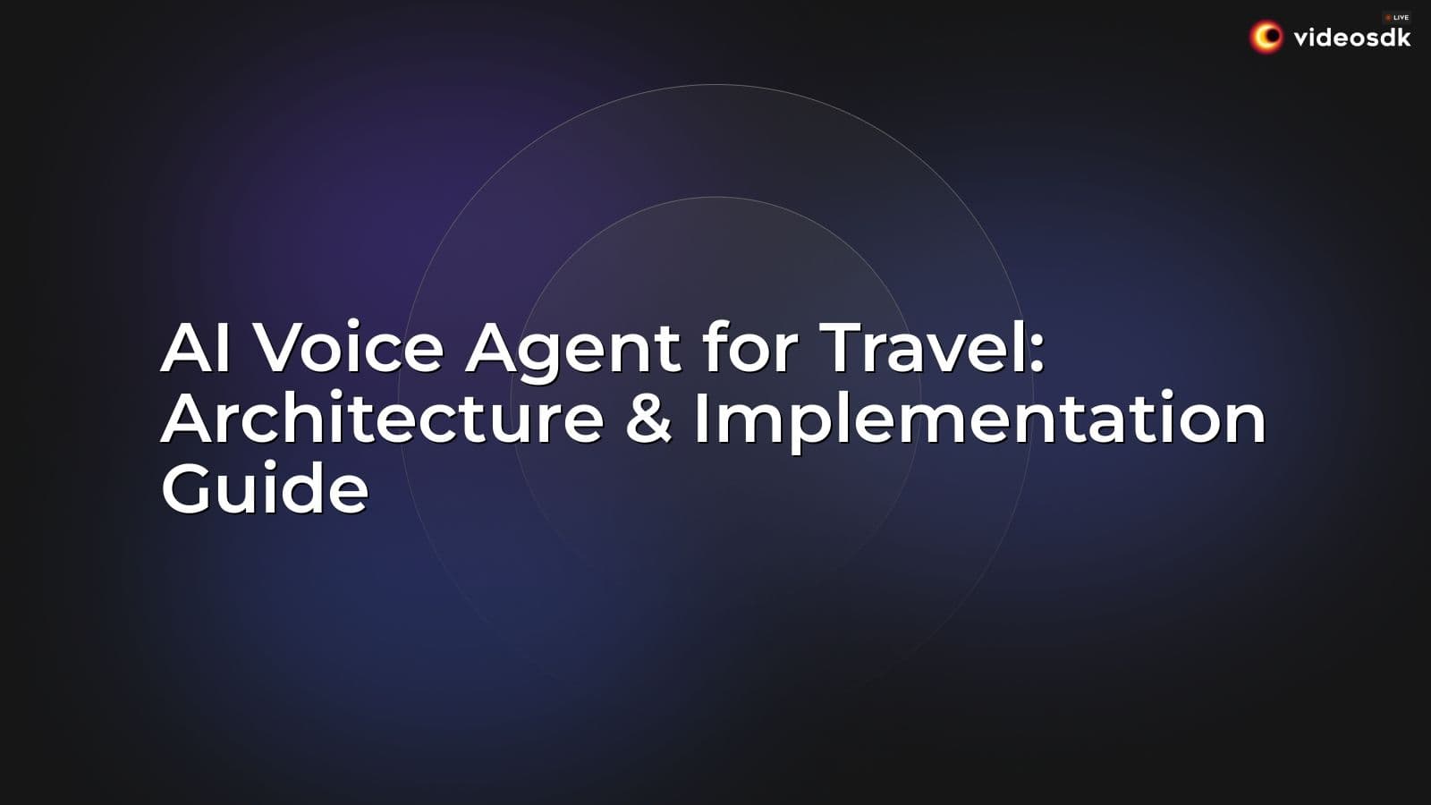AI Voice Agent for Travel: Architecture & Implementation Guide AI Voice Agent for Travel: Architecture & Implementation Guide