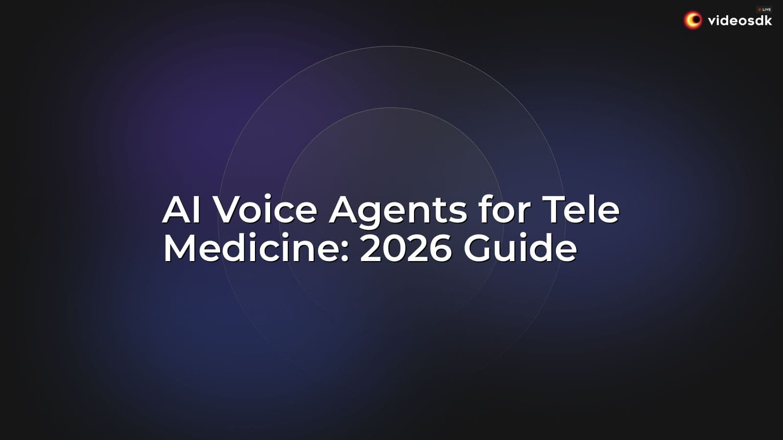 AI Voice Agents for Tele Medicine: 2026 Guide AI Voice Agents for Tele Medicine: 2026 Guide
