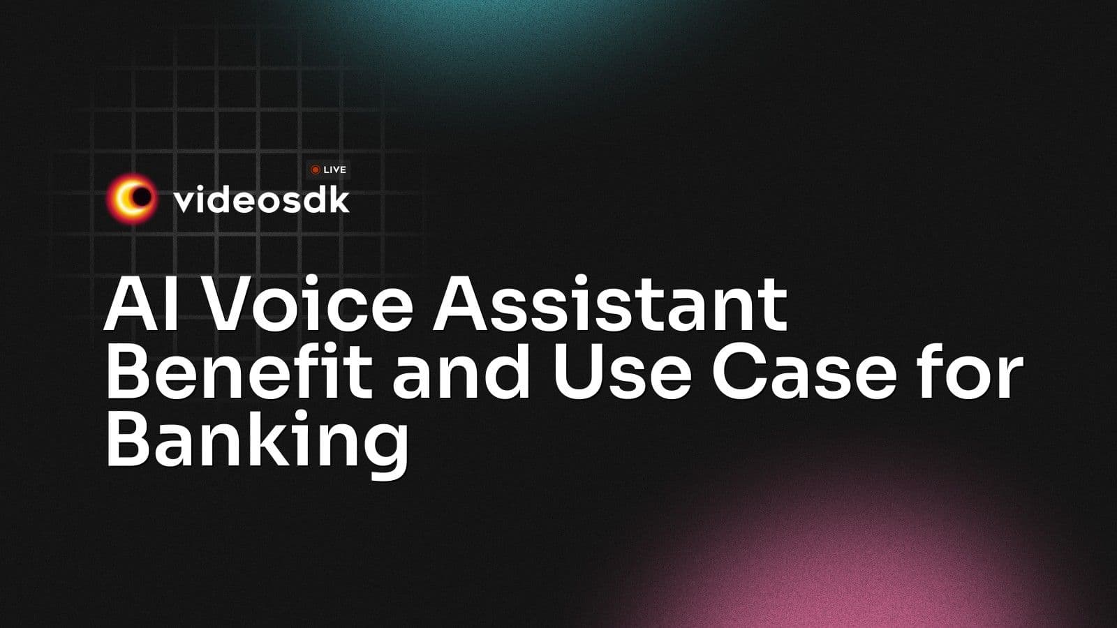 AI Voice Assistant Benefit and Use Case for Banking AI Voice Assistant Benefit and Use Case for Banking