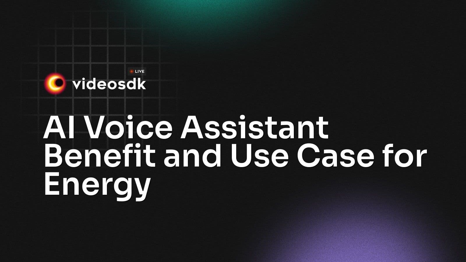 AI Voice Assistant Benefit and Use Case for Energy AI Voice Assistant Benefit and Use Case for Energy
