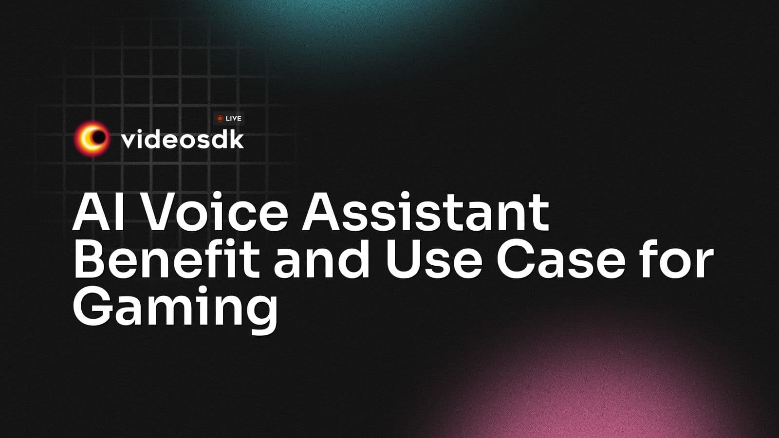 AI Voice Assistant Benefit and Use Case for Gaming AI Voice Assistant Benefit and Use Case for Gaming