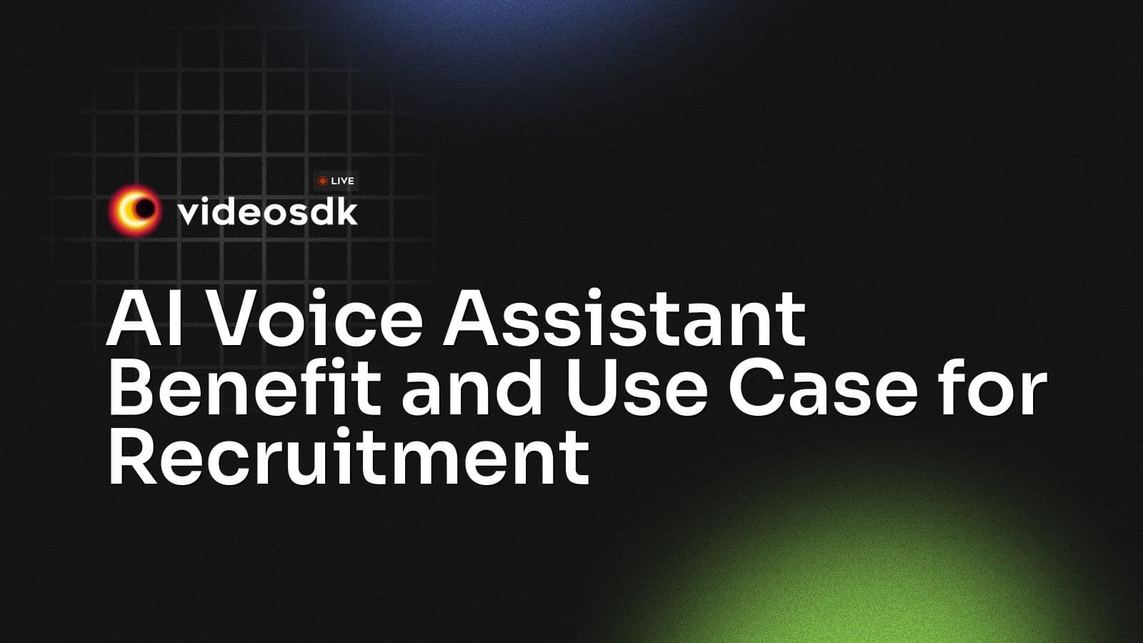 AI Voice Assistant Benefit and Use Case for Recruitment AI Voice Assistant Benefit and Use Case for Recruitment
