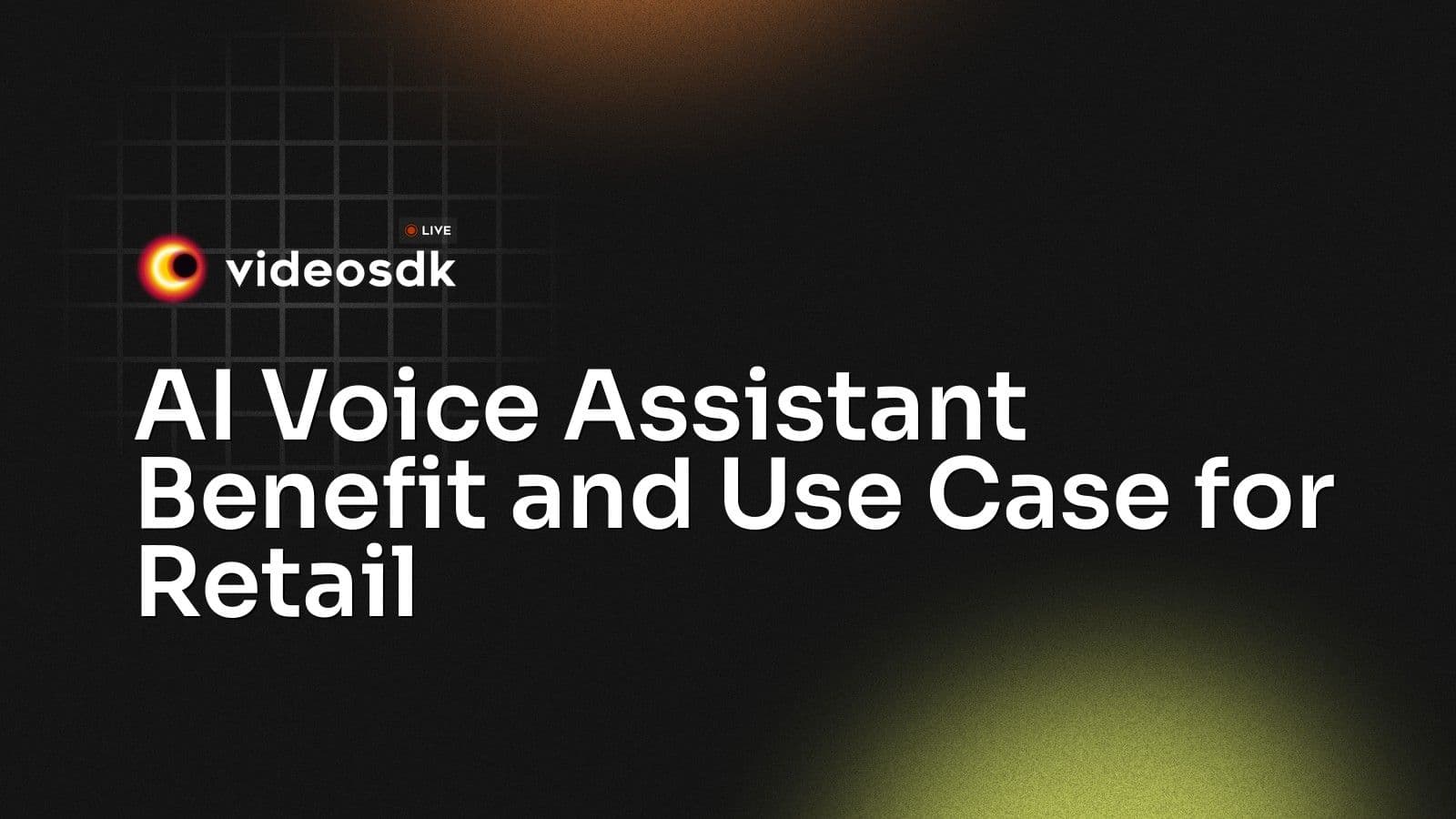 AI Voice Assistant Benefit and Use Case for Retail AI Voice Assistant Benefit and Use Case for Retail