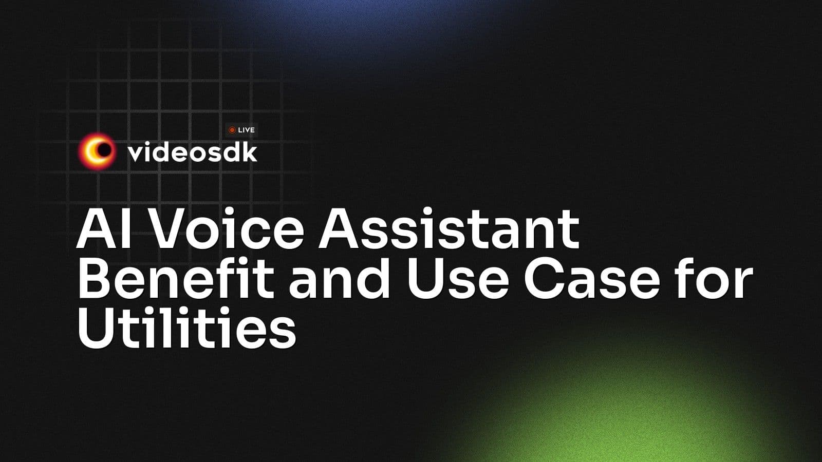 AI Voice Assistant Benefit and Use Case for Utilities AI Voice Assistant Benefit and Use Case for Utilities