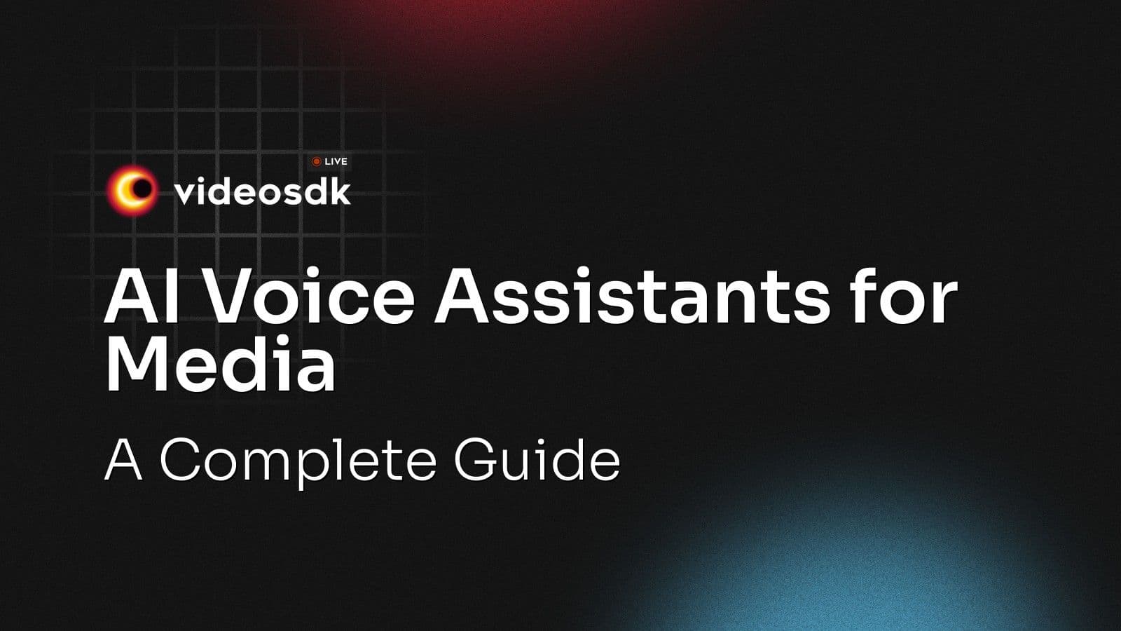 AI Voice Assistants for Media: A Complete Guide AI Voice Assistants for Media: A Complete Guide