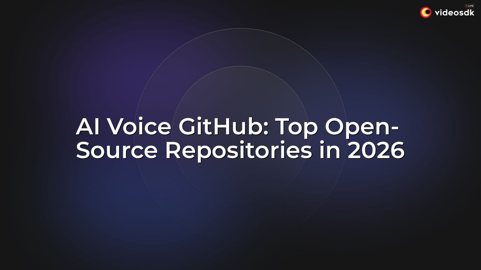 AI Voice GitHub: Top Open-Source Repositories in 2026 AI Voice GitHub: Top Open-Source Repositories in 2026