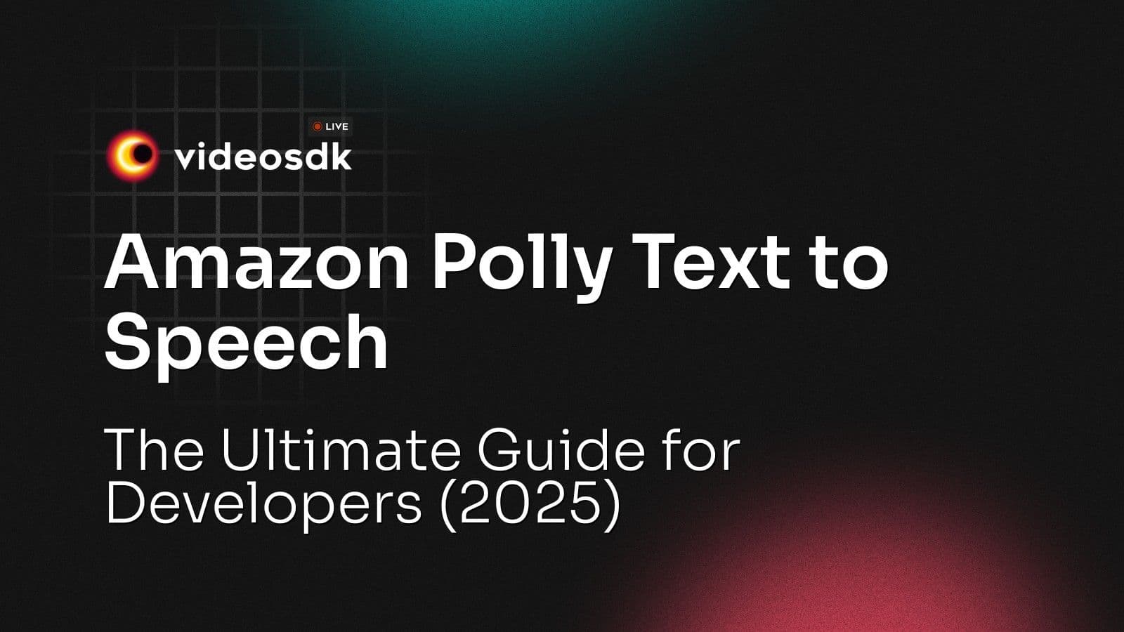 Amazon Polly Text to Speech: The Ultimate Guide for Developers (2025) Amazon Polly Text to Speech: The Ultimate Guide for Developers (2025)