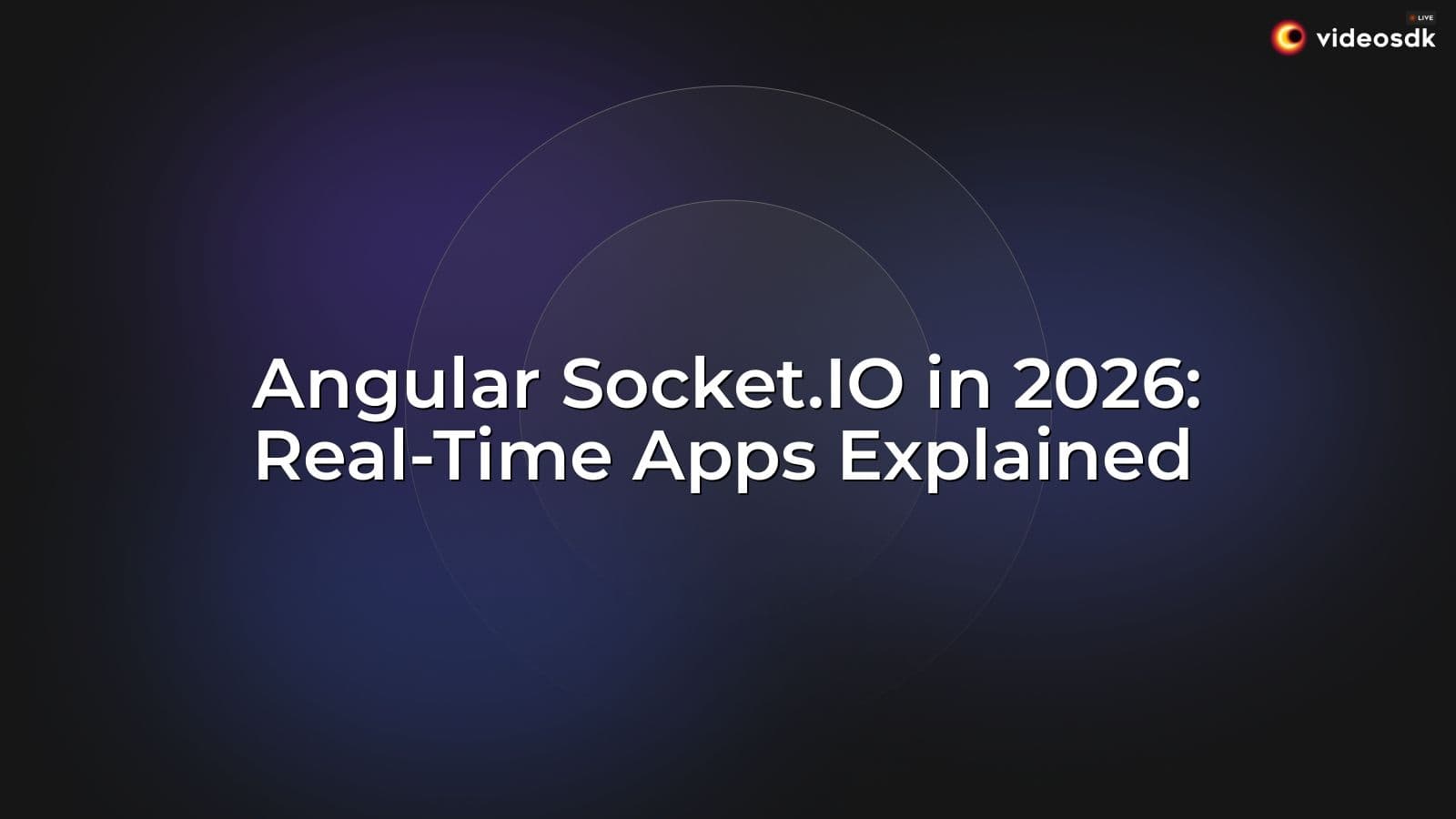 Angular Socket.IO in 2026: Real-Time Apps Explained Angular Socket.IO in 2026: Real-Time Apps Explained