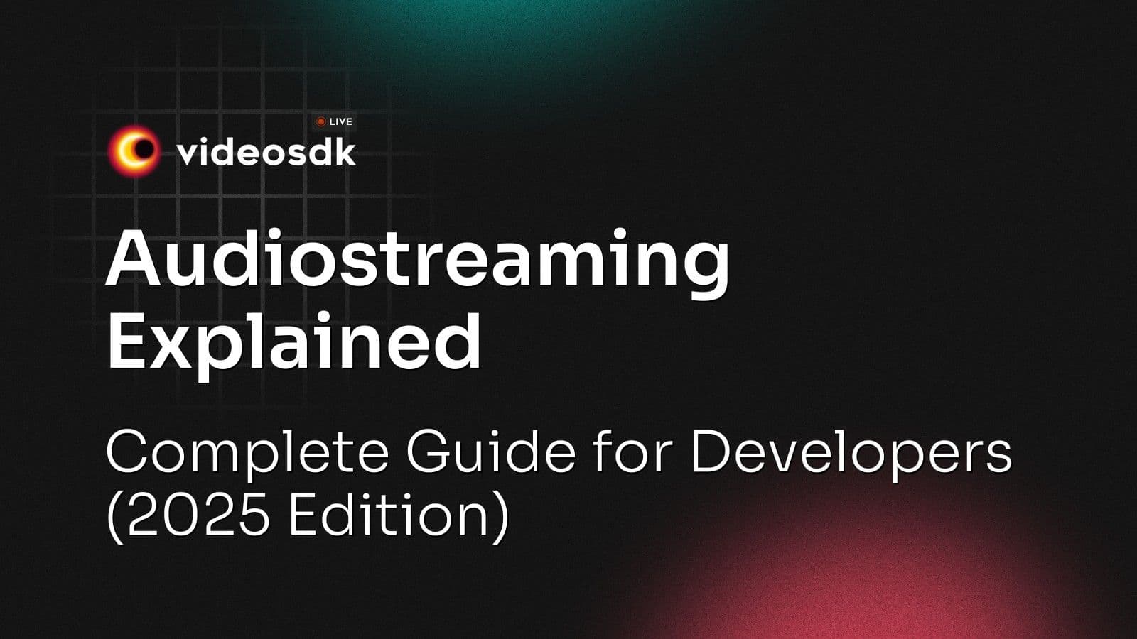 Audiostreaming Explained: Complete Guide for Developers (2025 Edition) Audiostreaming Explained: Complete Guide for Developers (2025 Edition)