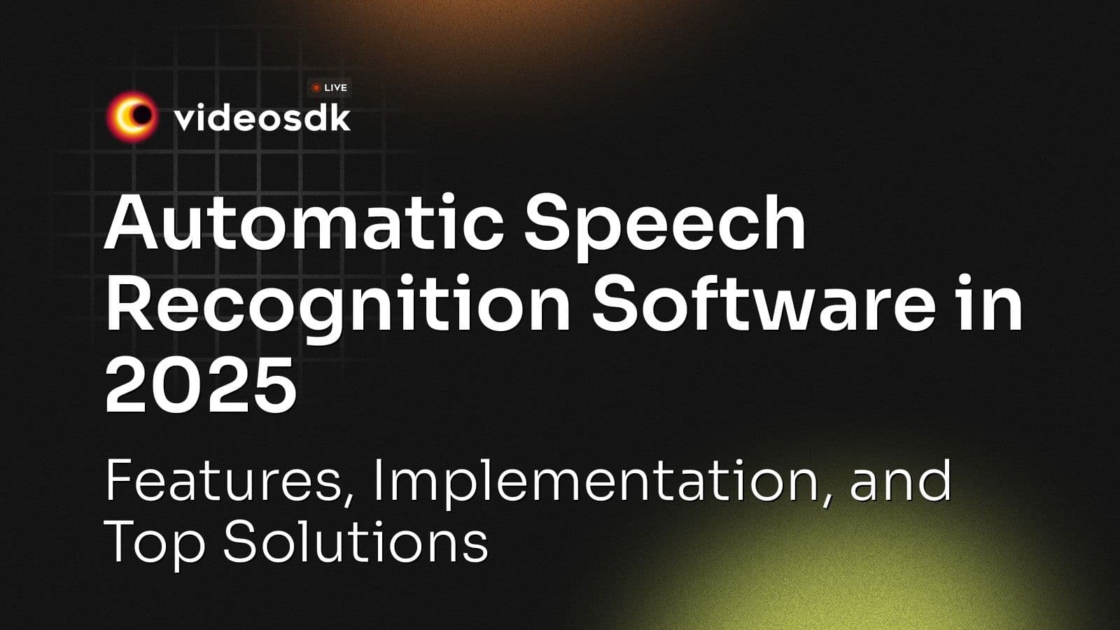 Automatic Speech Recognition Software in 2025: Features, Implementation, and Top Solutions Automatic Speech Recognition Software in 2025: Features, Implementation, and Top Solutions