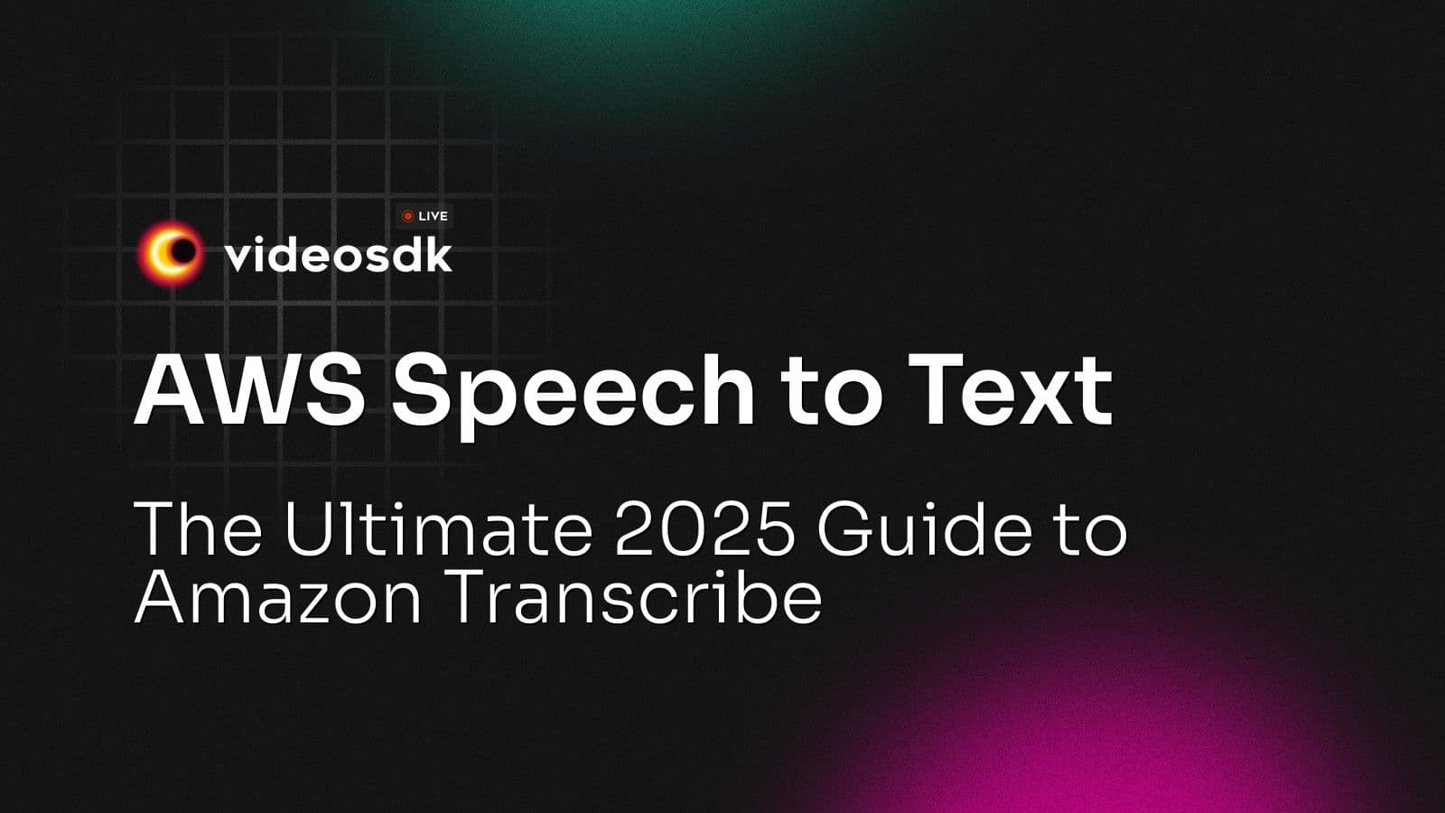 AWS Speech to Text: The Ultimate 2025 Guide to Amazon Transcribe AWS Speech to Text: The Ultimate 2025 Guide to Amazon Transcribe
