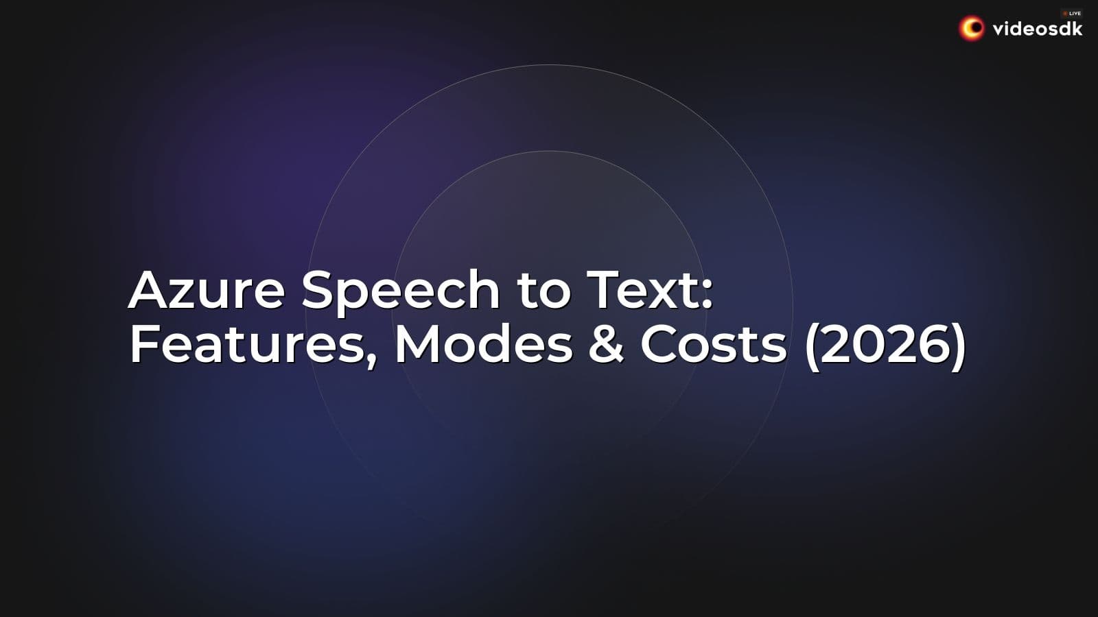 Azure Speech to Text: Features, Modes & Costs (2026) Azure Speech to Text: Features, Modes & Costs (2026)