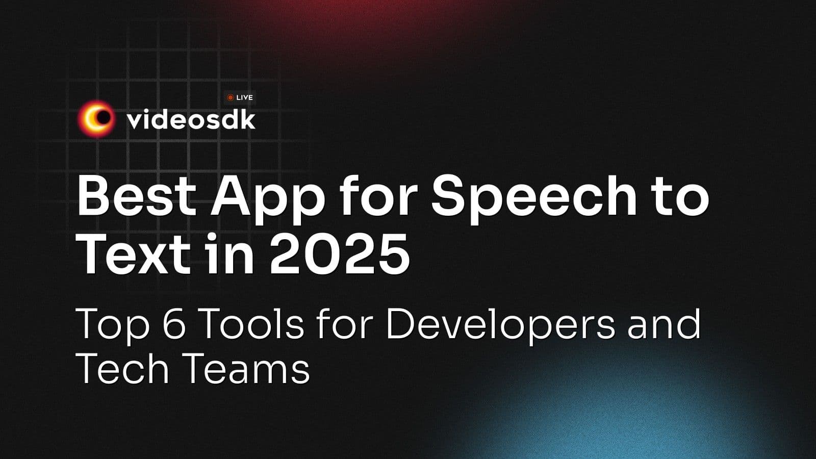 Best App for Speech to Text in 2025: Top 6 Tools for Developers and Tech Teams Best App for Speech to Text in 2025: Top 6 Tools for Developers and Tech Teams