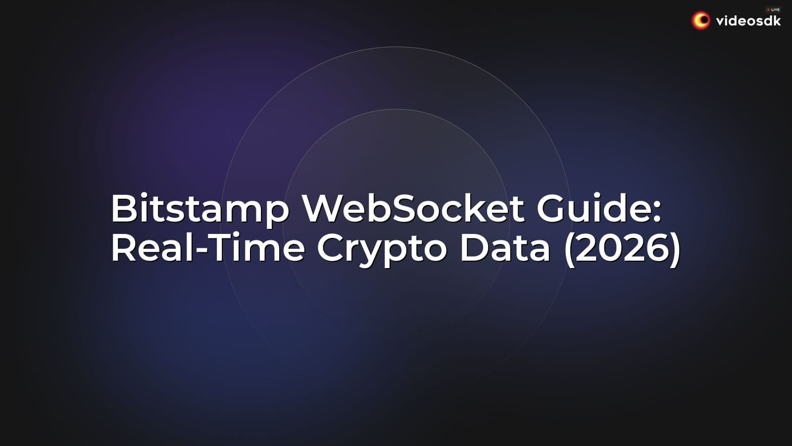Bitstamp WebSocket Guide: Real-Time Crypto Data (2026) Bitstamp WebSocket Guide: Real-Time Crypto Data (2026)