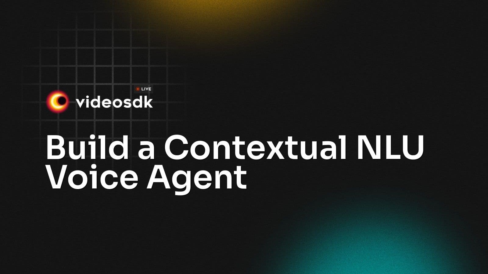 Build a Contextual NLU Voice Agent Build a Contextual NLU Voice Agent