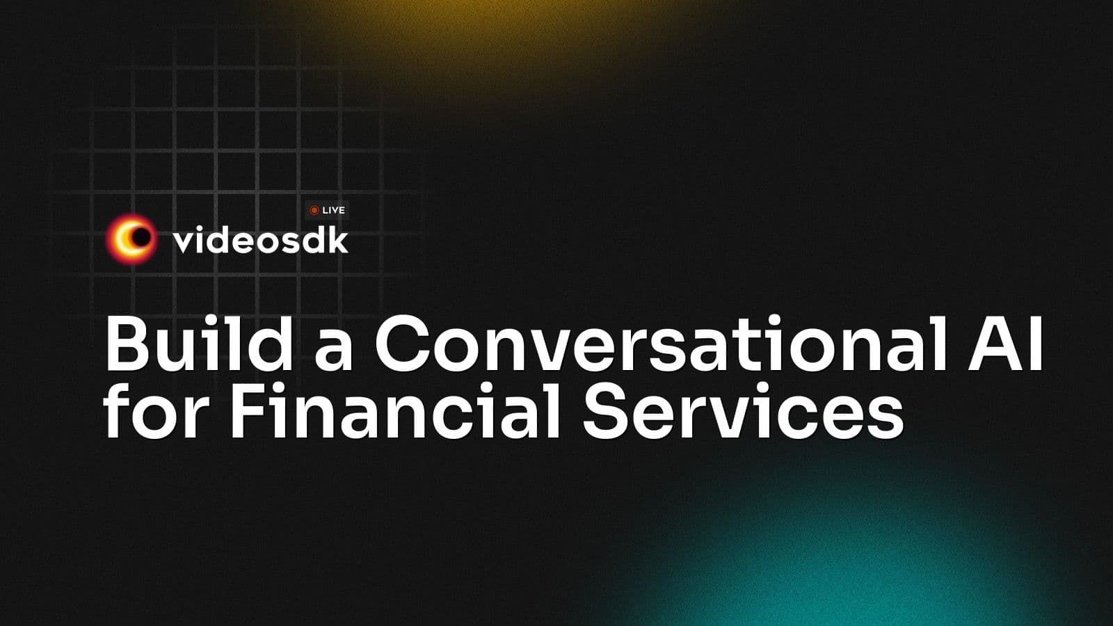 Build a Conversational AI for Financial Services Build a Conversational AI for Financial Services