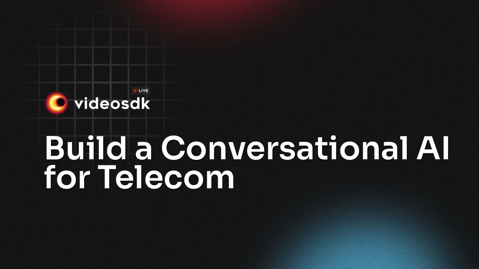 Build a Conversational AI for Telecom Build a Conversational AI for Telecom