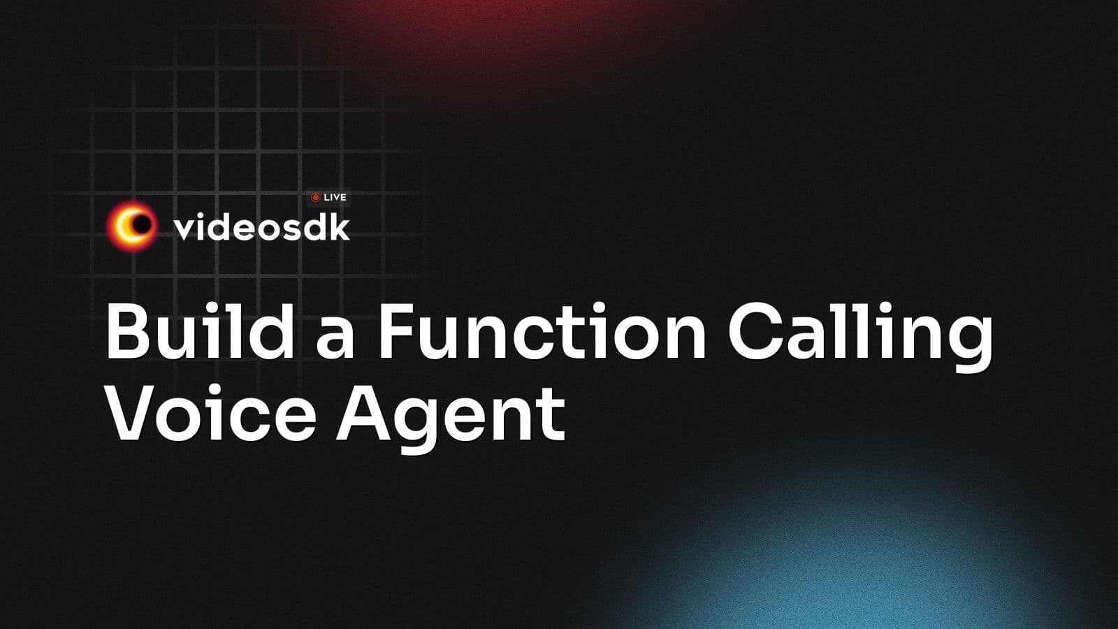 Build a Function Calling Voice Agent Build a Function Calling Voice Agent