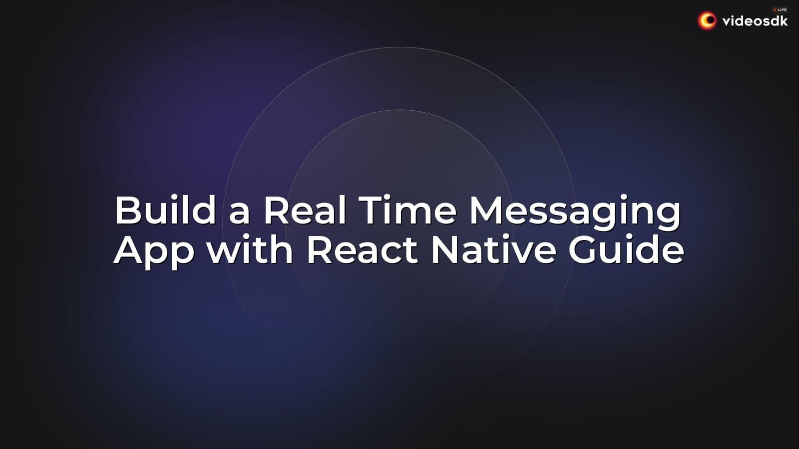 Build a Real Time Messaging App with React Native Guide Build a Real Time Messaging App with React Native Guide