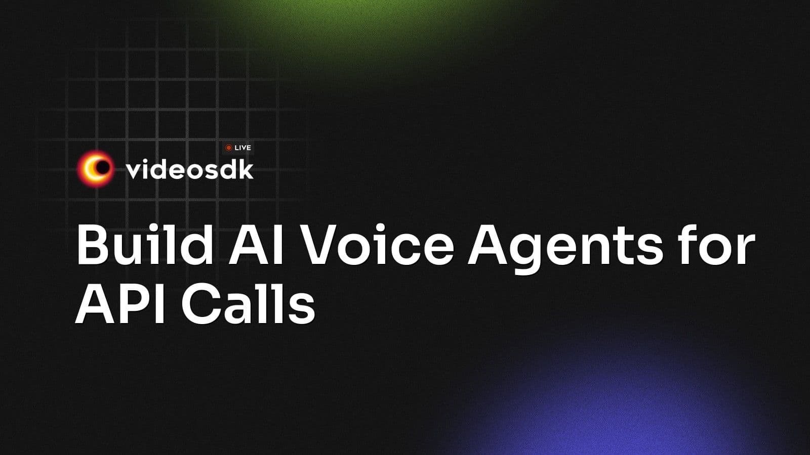 Build AI Voice Agents for API Calls Build AI Voice Agents for API Calls