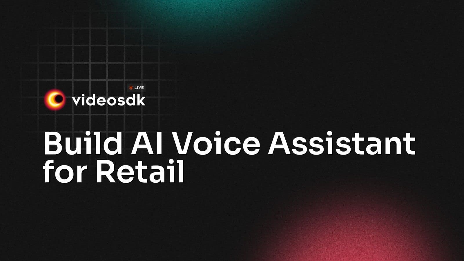Build AI Voice Assistant for Retail Build AI Voice Assistant for Retail