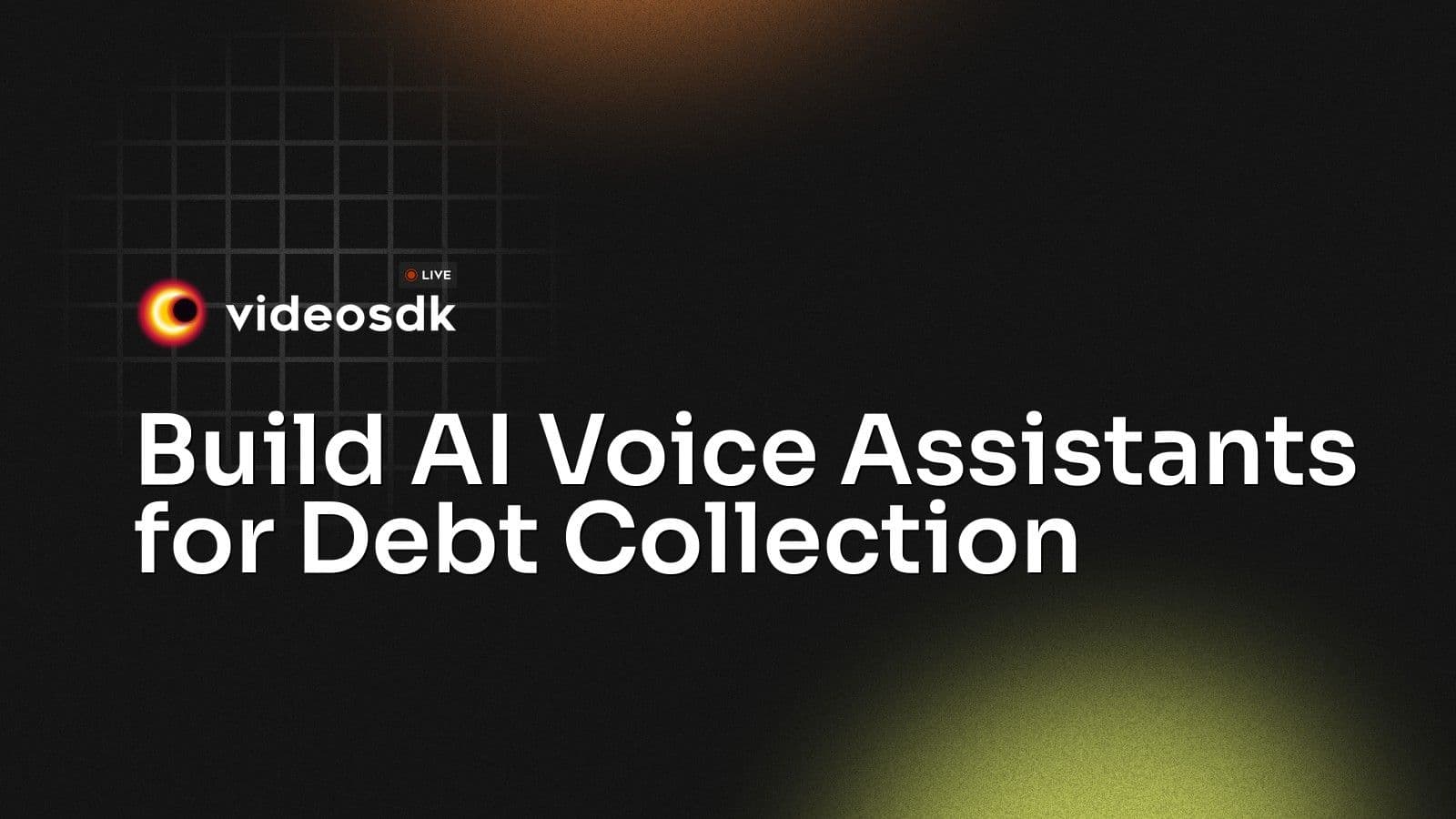 Build AI Voice Assistants for Debt Collection Build AI Voice Assistants for Debt Collection