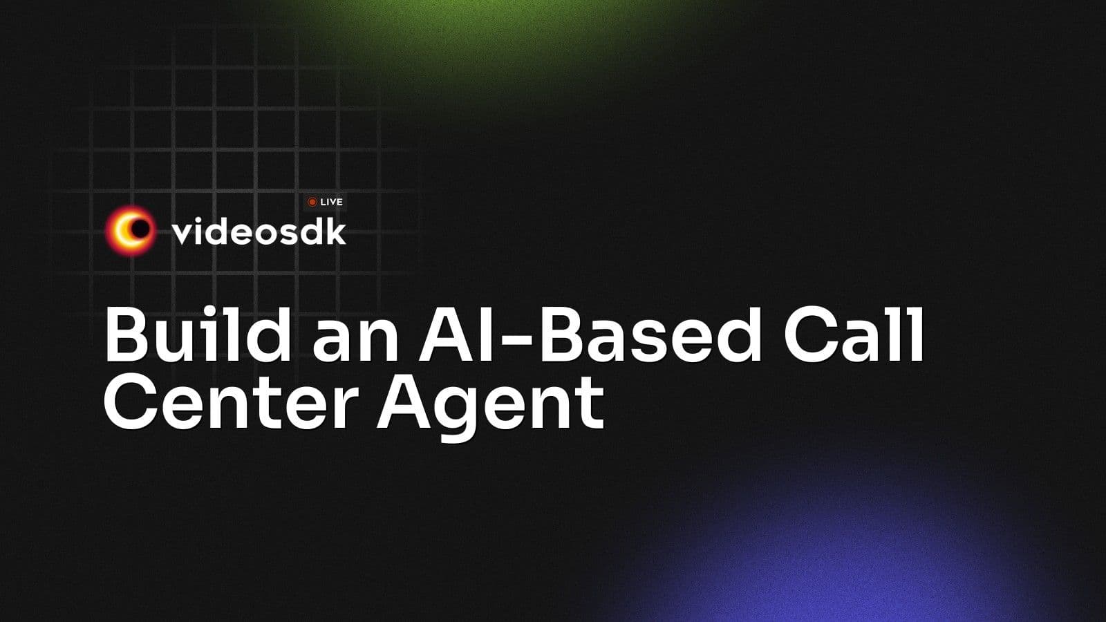 Build an AI-Based Call Center Agent Build an AI-Based Call Center Agent