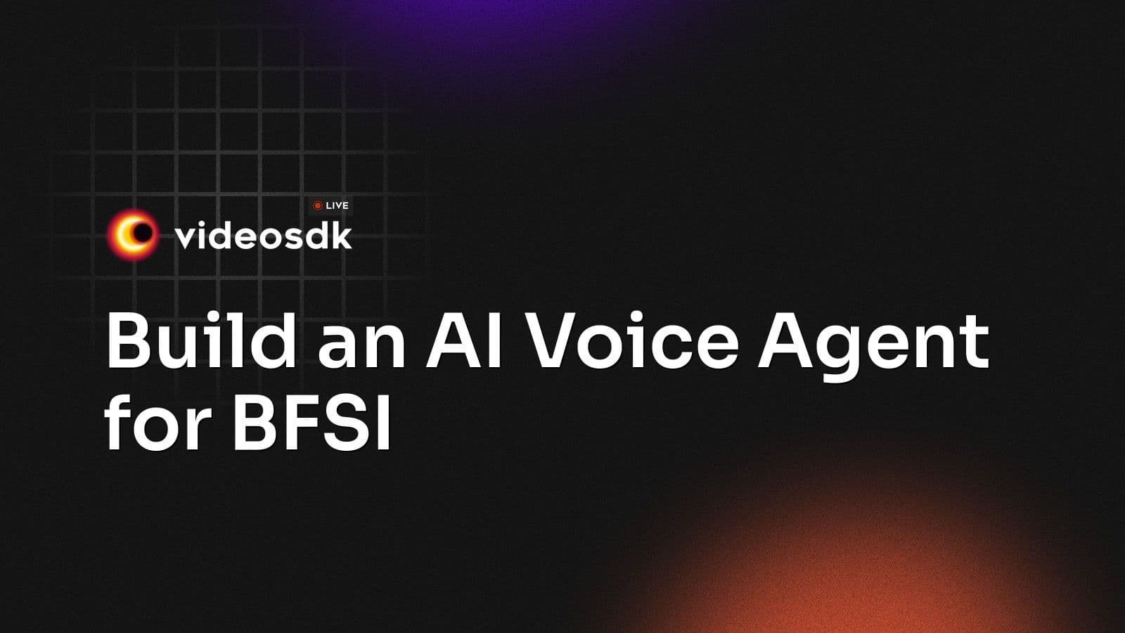 Build an AI Voice Agent for BFSI Build an AI Voice Agent for BFSI