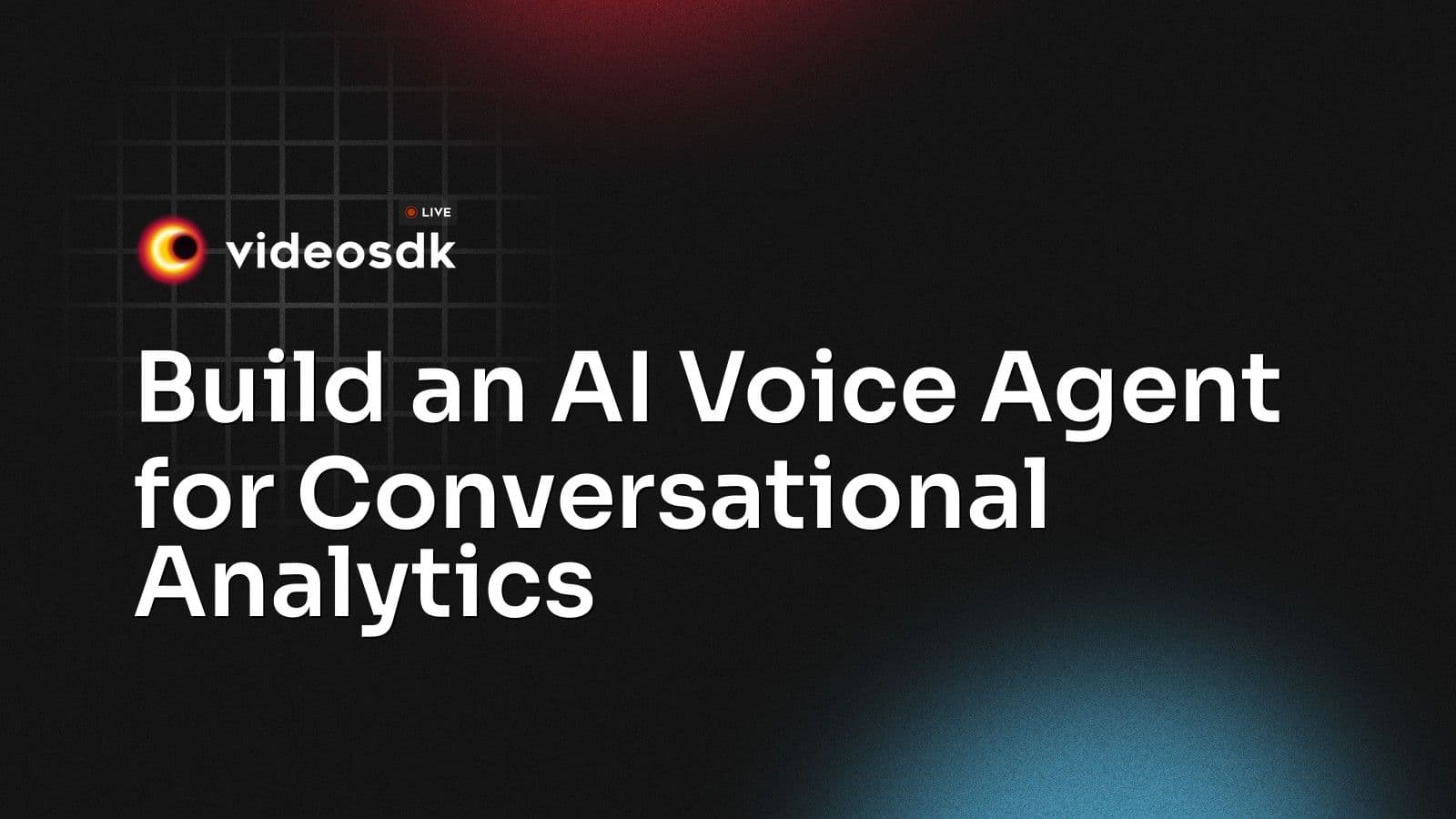 Build an AI Voice Agent for Conversational Analytics Build an AI Voice Agent for Conversational Analytics