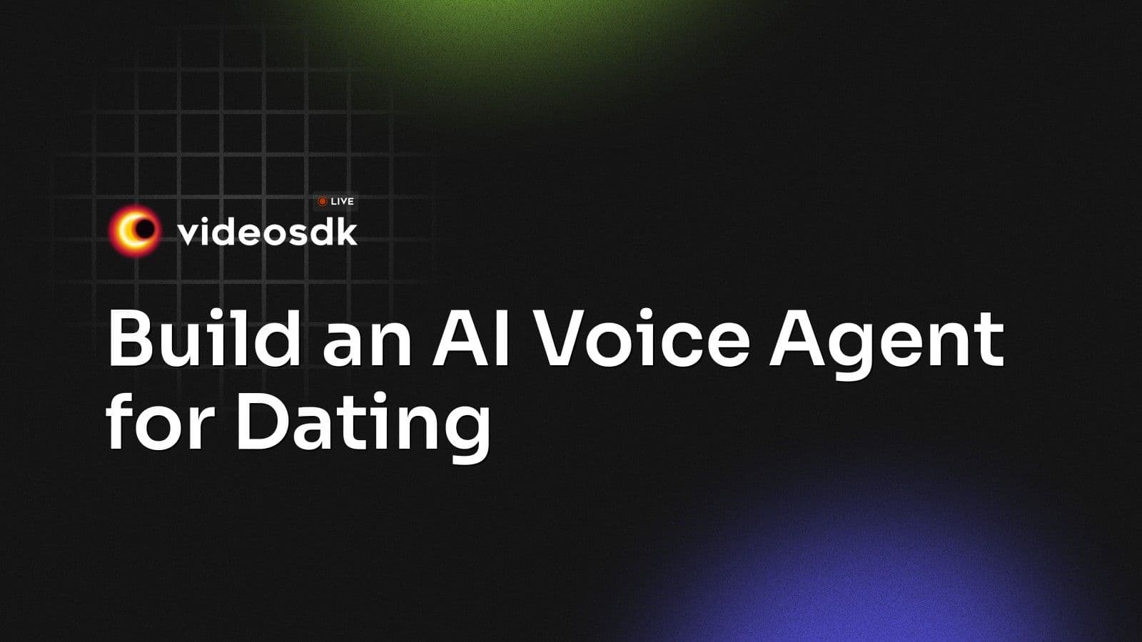 Build an AI Voice Agent for Dating Build an AI Voice Agent for Dating