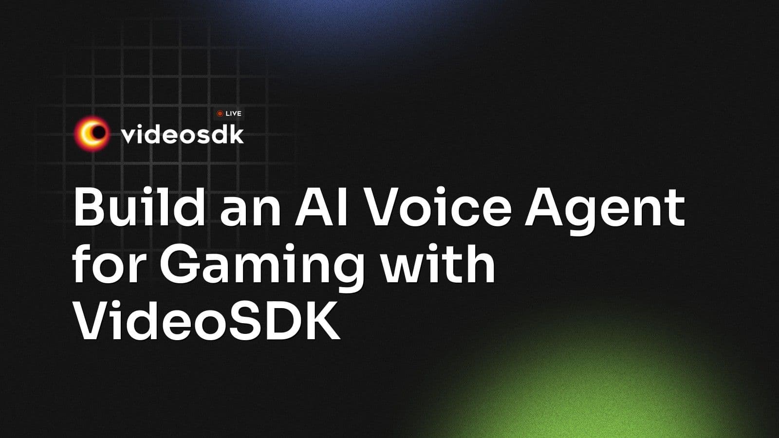 Build an AI Voice Agent for Gaming with VideoSDK Build an AI Voice Agent for Gaming with VideoSDK