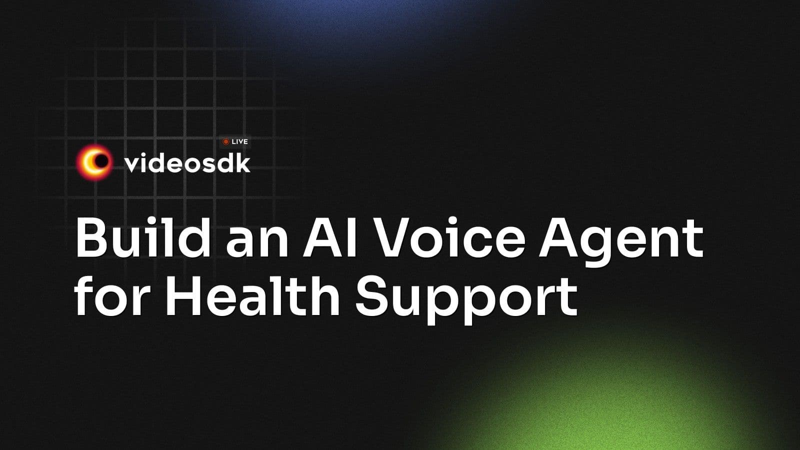 Build an AI Voice Agent for Health Support Build an AI Voice Agent for Health Support