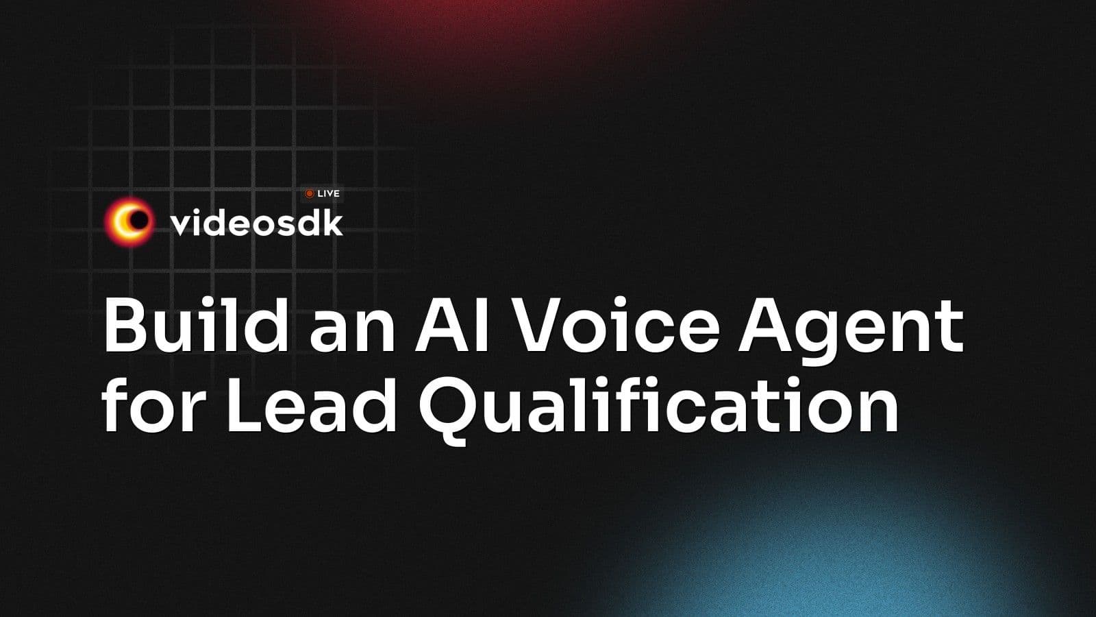 Build an AI Voice Agent for Lead Qualification Build an AI Voice Agent for Lead Qualification