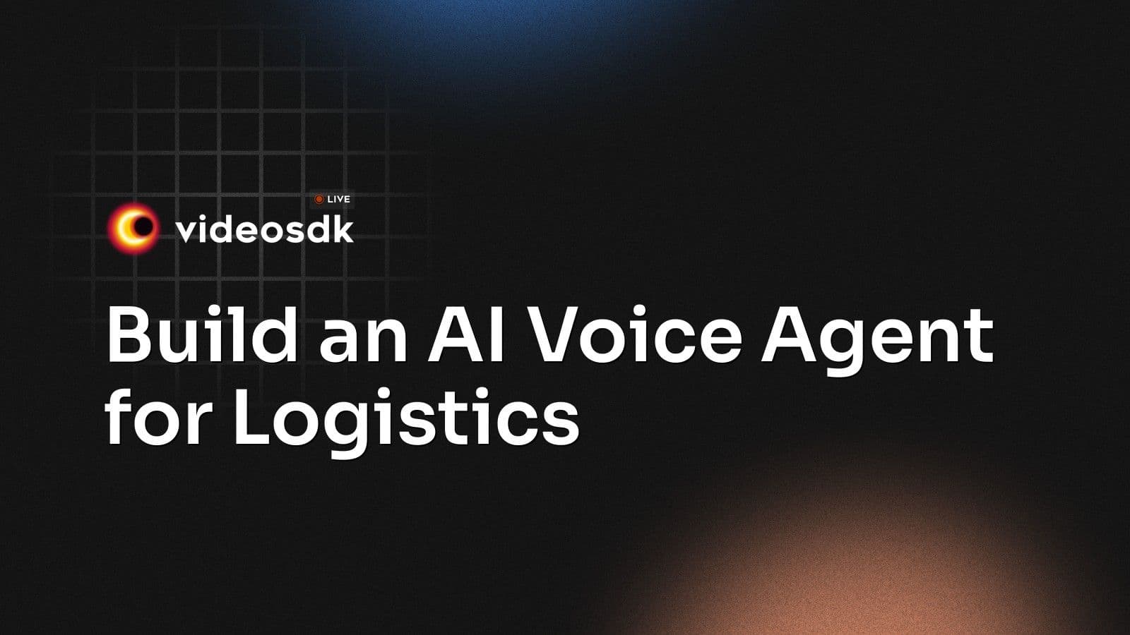 Build an AI Voice Agent for Logistics Build an AI Voice Agent for Logistics