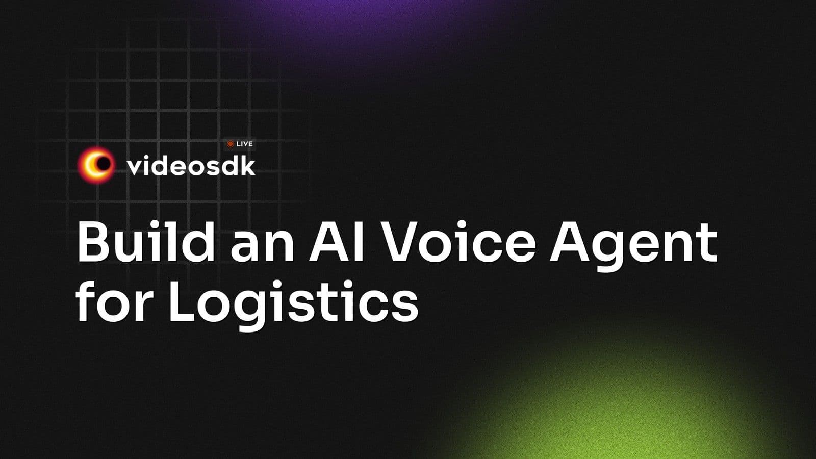 Build an AI Voice Agent for Logistics Build an AI Voice Agent for Logistics